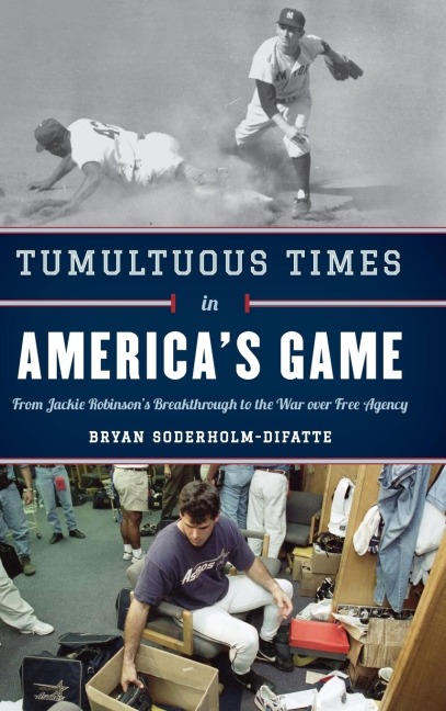 Tumultuous Times in America's Game - Bryan Soderholm-Difatte