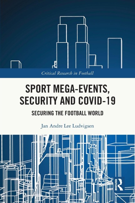 Sport Mega-Events, Security and COVID-19 - Jan Andre Lee Ludvigsen