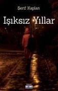 Cover-Bild zum Titel 'Isiksiz Yillar' von 'Serif Kaplan'
