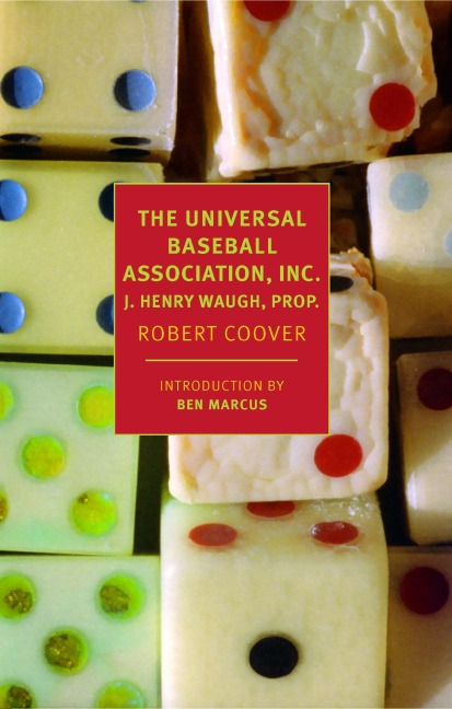 The Universal Baseball Association, Inc., J. Henry Waugh, Prop. - Robert Coover