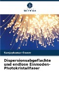 Dispersionsabgeflachte und endlose Einmoden-Photokristallfaser - Sanjaykumar Gowre