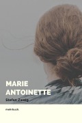 Cover-Bild zum Titel 'Marie Antoinette: Bildnis eines mittleren Charakters' von 'Stefan Zweig'