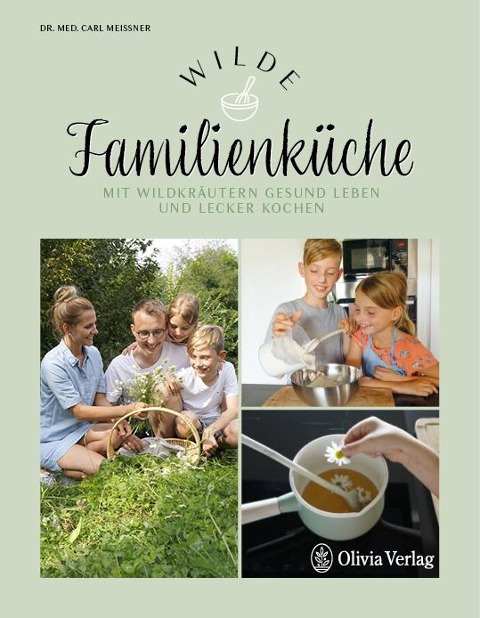 Wilde Familienküche - Carl Meißner
