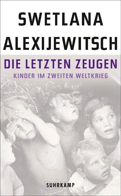 Die letzten Zeugen - Swetlana Alexijewitsch