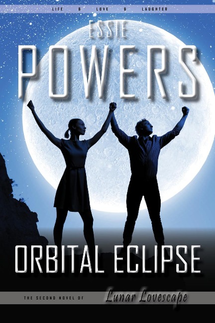 Orbital Eclipse: The Second Lunar Lovescape Novel - Essie Powers