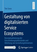 Cover-Bild zum Titel 'Gestaltung von digitalisierten Service Ecosystems' von 'Tim Senn'