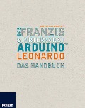 Cover-Bild zum Titel 'Das Franzis Starterpaket Arduino Leonardo' von 'Fabian Kainka'