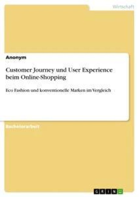 Customer Journey und User Experience beim Online-Shopping - Anonym