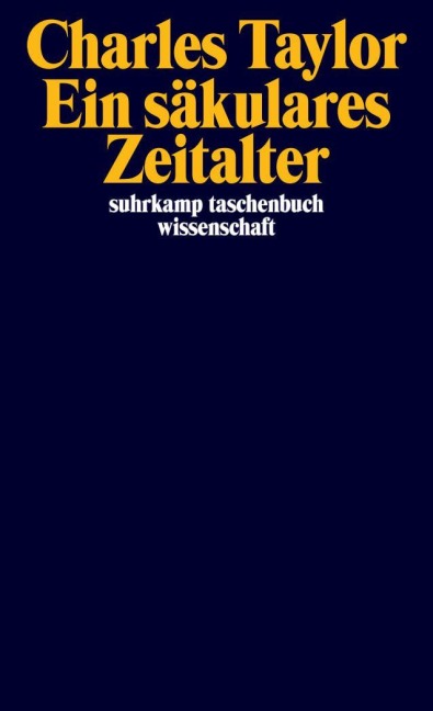 Ein säkulares Zeitalter - Charles Taylor
