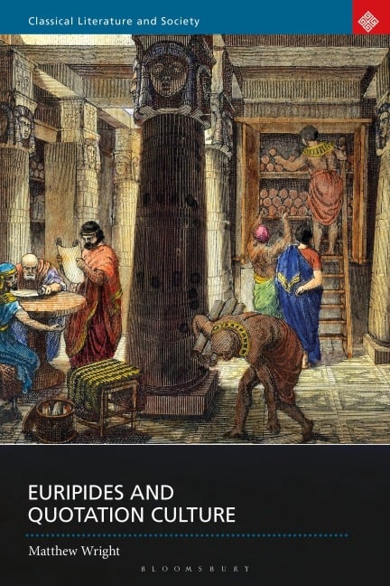 Euripides and Quotation Culture - Matthew Wright