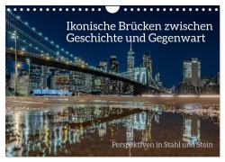 Cover-Bild zum Titel 'Ikonische Brücken zwischen Geschichte und Gegenwart (Wandkalender 2026 DIN A4 quer), CALVENDO Monatskalender' von 'Karsten Rahn'