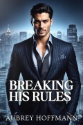 Cover-Bild zum Titel 'Breaking His Rules' von 'Aubrey Hoffmann'