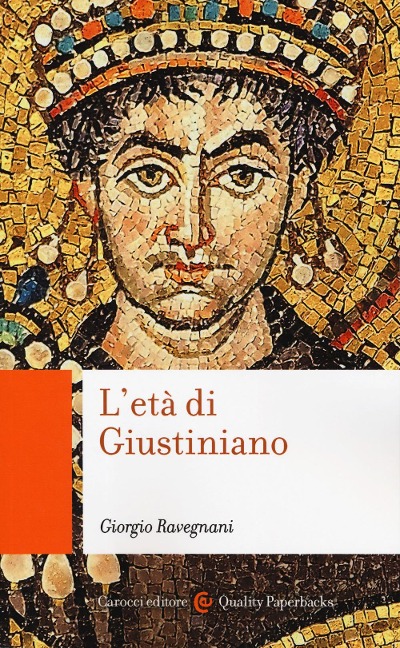 L' età di Giustiniano - Giorgio Ravegnani