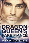 Cover-Bild zum Titel 'The Dragon Queen's Fake Fiancé (Dragon's Council, #2)' von 'Mina Carter'
