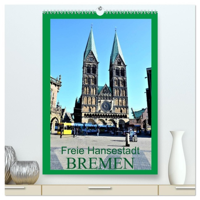 Freie Hansestadt BREMEN (hochwertiger Premium Wandkalender 2026 DIN A2 hoch), Kunstdruck in Hochglanz - Günther Klünder