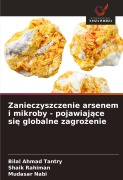 Cover-Bild zum Titel 'Zanieczyszczenie arsenem i mikroby - pojawiaj¿ce si¿ globalne zagro¿enie' von 'Bilal Ahmad Tantry, Shaik Rahiman, Mudasar Nabi'