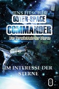 Im Interesse der Sterne (OUTER-SPACE COMMANDER 8) - Jens Fitscher