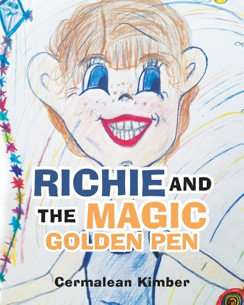 Richie and the Magic Golden Pen - Cermalean Kimber
