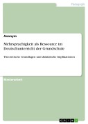 Cover-Bild zum Titel 'Mehrsprachigkeit als Ressource im Deutschunterricht der Grundschule' von ''