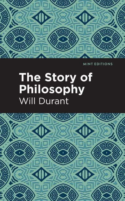 The Story of Philosophy - Will Durant