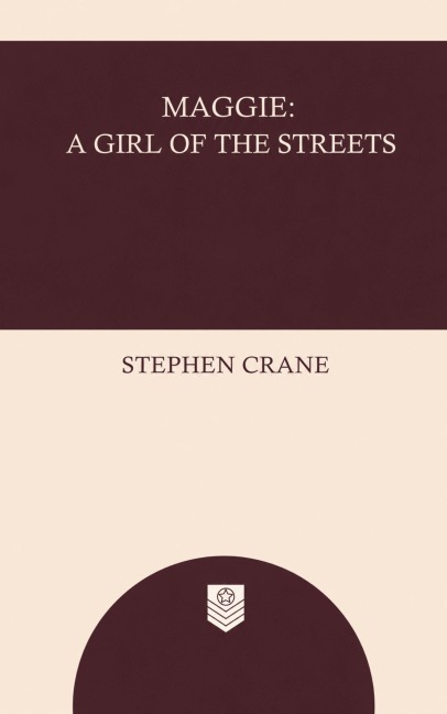 Maggie: A Girl of the Streets - Stephen Crane