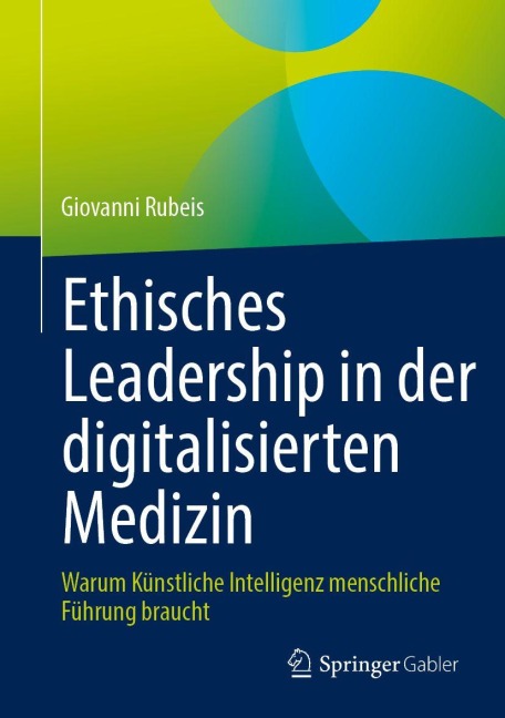 Ethisches Leadership in der digitalisierten Medizin - Giovanni Rubeis