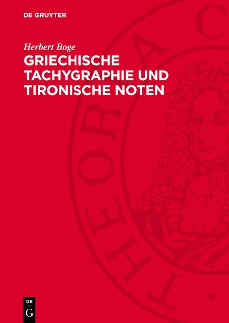 Griechische Tachygraphie und tironische Noten - Herbert Boge