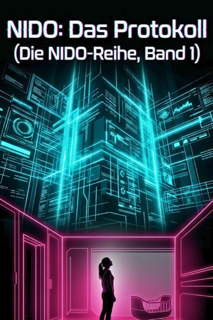 NIDO: Das Protokoll (Die NIDO-Reihe, Band 1) - Radek Hauer