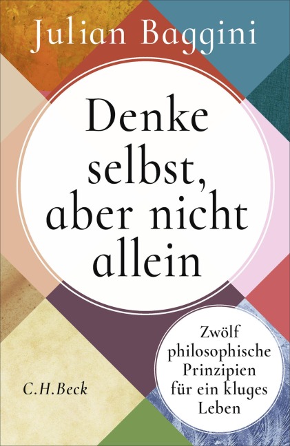 Denke selbst, aber nicht allein - Julian Baggini