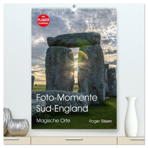 Foto-Momente Süd-England - Magische Orte (hochwertiger Premium Wandkalender 2025 DIN A2 hoch), Kunstdruck in Hochglanz - Roger Steen