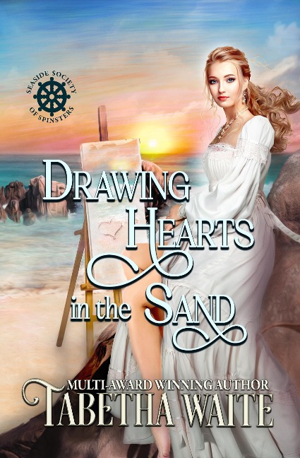 Drawing Hearts in the Sand (Seaside Society of Spinsters, #3) - Tabetha Waite