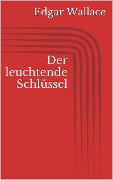 Cover-Bild zum Titel 'Der leuchtende Schlüssel' von 'Edgar Wallace'