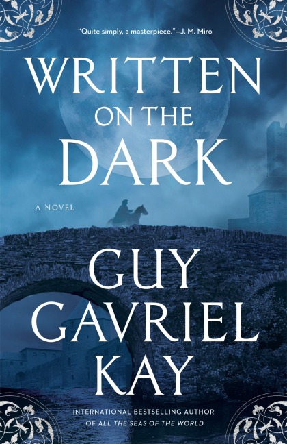 Written on the Dark - Guy Gavriel Kay