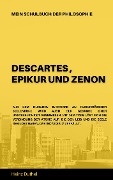 Mein Schulbuch der Philosophie DESCARTES , EPIKUR UND ZENON - Heinz Duthel