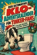 Cover-Bild zum Titel 'Der ultimative Klo-Adventskalender für Tinker-Fans' von 'Theo Münch'