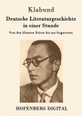 Cover-Bild zum Titel 'Deutsche Literaturgeschichte in einer Stunde' von 'Klabund'
