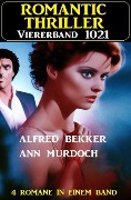 Cover-Bild zum Titel 'Romantic Thriller Viererband 1021' von 'Alfred Bekker, Ann Murdoch'