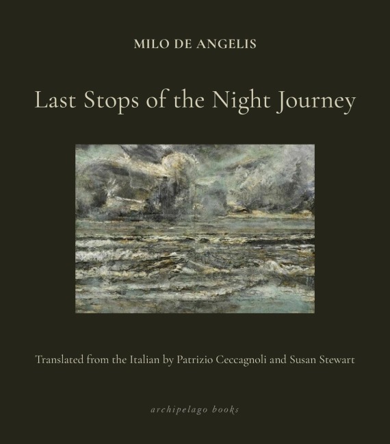 Last Stops of the Night Journey - Milo De Angelis