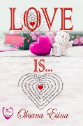 Cover-Bild zum Titel 'Love Is ...' von 'Oksana Esina'