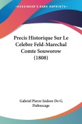 Cover-Bild zum Titel 'Precis Historique Sur Le Celebre Feld-Marechal Comte Souworow (1808)' von 'Gabriel Pierre Isidore De G. Duboscage'