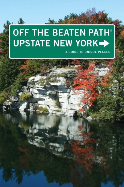 Upstate New York Off the Beaten Path® - Susan Finch, Julie A Hill and Associates LLC