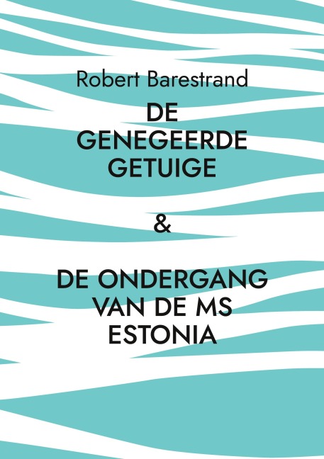 De genegeerde getuige - Robert Barestrand