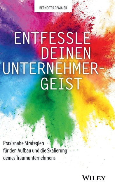 Entfessle deinen Unternehmergeist - Bernd Trappmaier