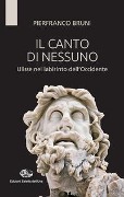 Cover-Bild zum Titel 'Il canto di nessuno. Ulisse nel labirinto dell'Occidente' von 'Pierfranco Bruni'