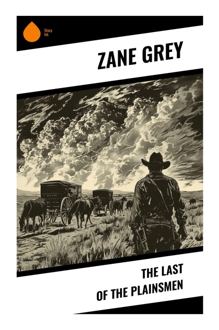 The Last of the Plainsmen - Zane Grey