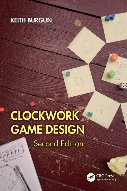 Clockwork Game Design - Keith Burgun
