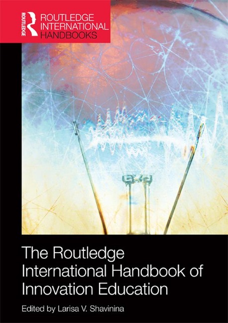 The Routledge International Handbook of Innovation Education - 