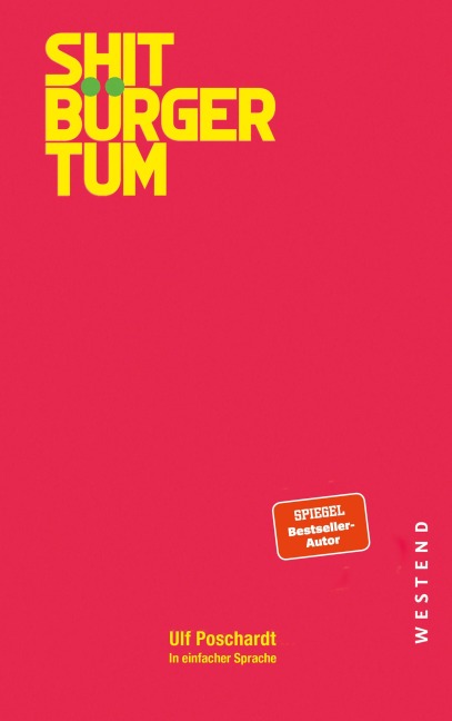 Shitbürgertum. In einfacher Sprache - Ulf Poschardt