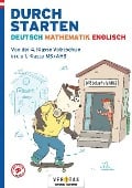 Durchstarten Deutsch-Mathematik-Englisch- Wechsel Volksschule in Mittelschule/AHS - Übungsbuch - Vera Igler, Elisabeth Roitinger, Stefan Szecsenyi