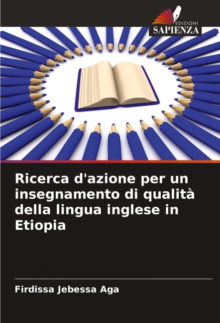 Ricerca d'azione per un insegnamento di qualità della lingua inglese in Etiopia - Firdissa Jebessa Aga